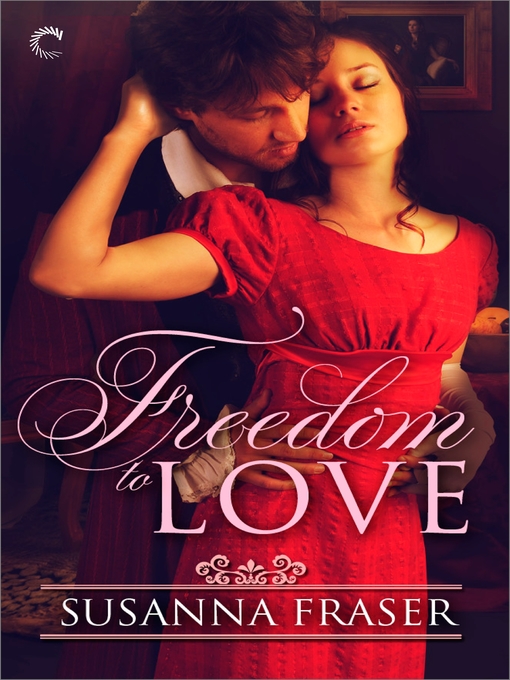Title details for Freedom to Love by Susanna Fraser - Available